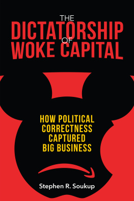 Stephen R. Soukup - The Dictatorship of Woke Capital