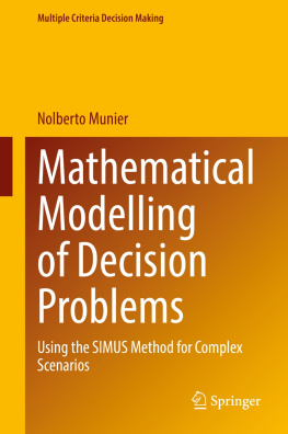 Nolberto Munier - Mathematical Modelling of Decision Problems: Using the SIMUS Method for Complex Scenarios