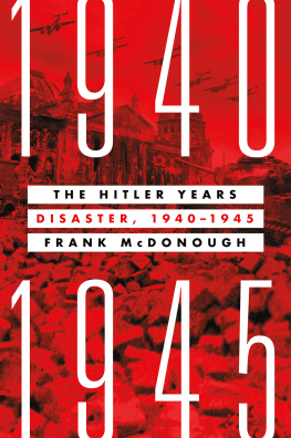 Frank McDonough - The Hitler Years: Disaster, 1940-1945