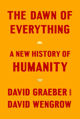 David Graeber The Dawn of Everything: A New History of Humanity