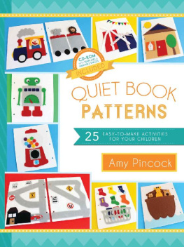 Amy Pincock - Quiet Book Patterns: 25 Easy-to-Make Activities for Your Children