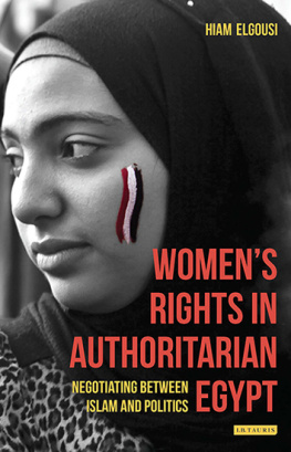 Hiam Elgousi - Womens Rights in Authoritarian Egypt: Negotiating Between Islam and Politics