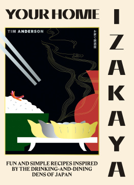 Anderson Your Home Izakaya: Fun and Simple Recipes Inspired by the Drinking-and-Dining Dens of Japan