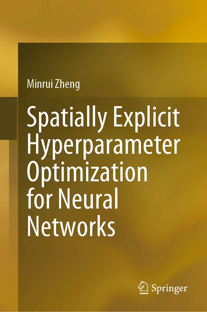 Book cover of Spatially Explicit Hyperparameter Optimization for Neural - photo 1