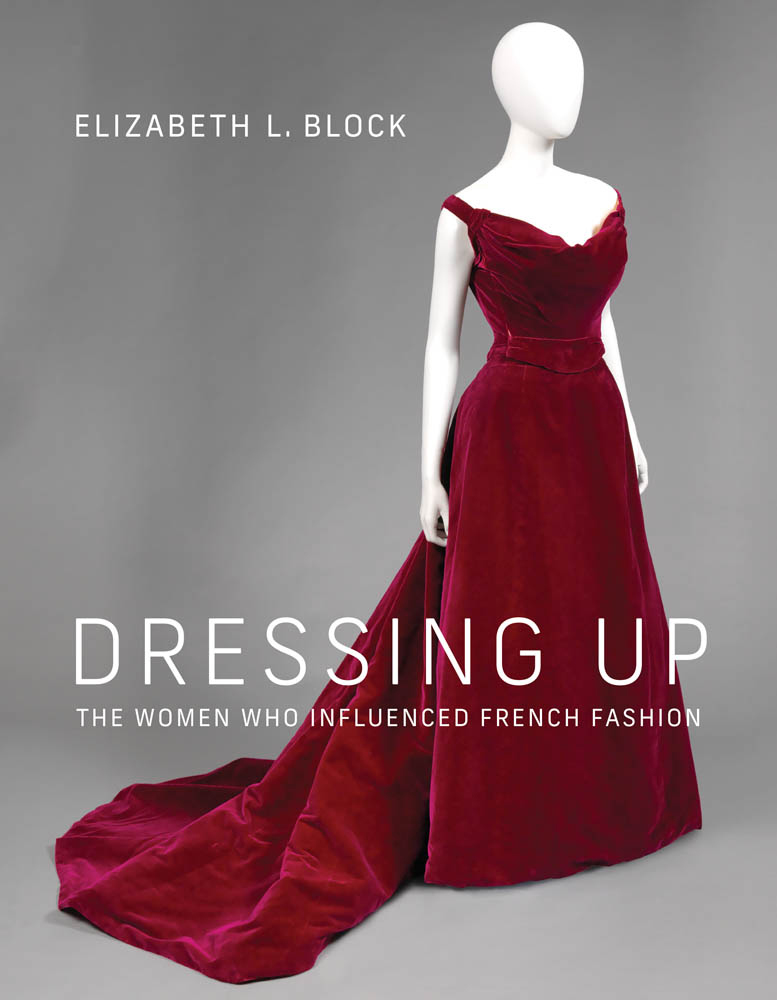 DRESSING UP THE WOMEN WHO INFLUENCED FRENCH FASHION ELIZABETH L - photo 1