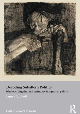 James C. Scott - Decoding Subaltern Politics (Asias Transformations/Critical Asian Scholarship)