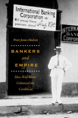 Peter James Hudson Bankers and Empire