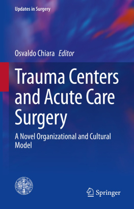 Osvaldo Chiara Trauma Centers and Acute Care Surgery: A Novel Organizational and Cultural Model