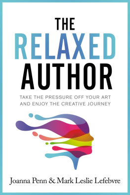 Joanna Penn - The Relaxed Author Large Print: Take The Pressure Off Your Art and Enjoy The Creative Journey