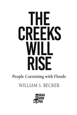 William S. Becker The Creeks Will Rise: People Co-Existing with Floods