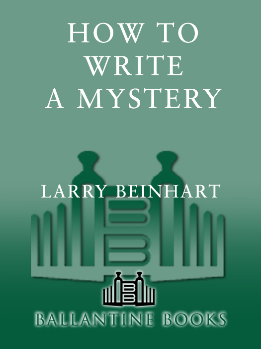 More praise for HOW TO WRITE A MYSTERY Larry Beinhart is a righteous Oxford - photo 1