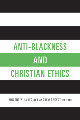 Vincent W. Lloyd Anti-Blackness and Christian Ethics