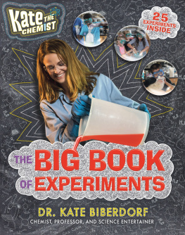 Kate Biberdorf - Kate the chemist : the big book of experiments
