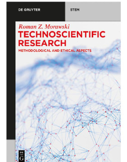 Roman Z Morawski - Technoscientific Research: Methodological Ad Ethical Aspects (De Gruyter Stem)