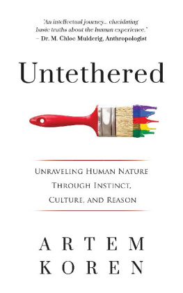 Artem Koren - Untethered: Unraveling human nature through instinct, culture, and reason