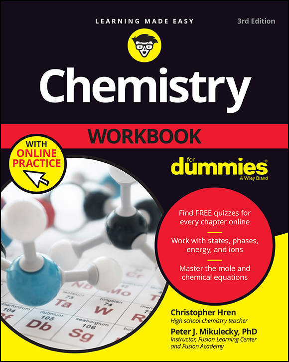 Chemistry Workbook For Dummies 3rd Edition with Online Practice Published by - photo 1