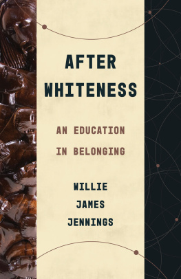 Willie James Jennings - After whiteness : an education in belonging