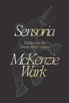 McKenzie Wark Sensoria: Thinkers for the Twenty-First Century