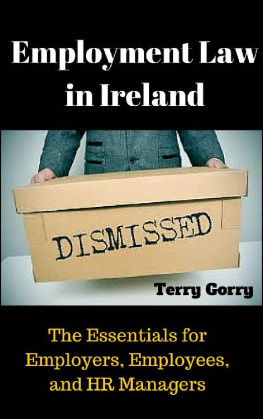 Terry Gorry - Employment Law in Ireland: The Essentials for Employers, Employees, and HR Managers