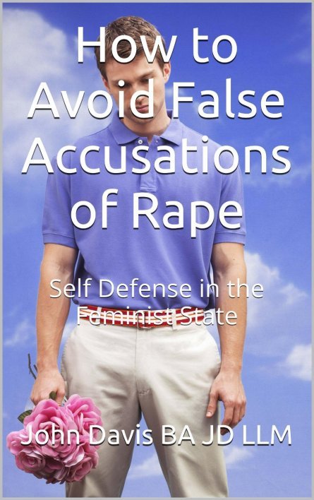 How to Avoid False Accusations of Rape Self Defense in the Feminist State Female Sex Predators - image 1