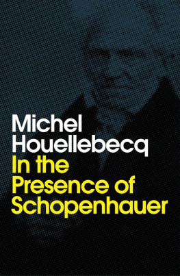 Michel Houellebecq - In the Presence of Schopenhauer