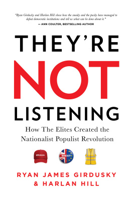 Ryan James Girdusky - Theyre Not Listening: How the Elites Created the National Populist Revolution