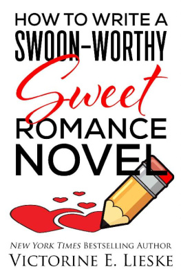 Victorine E. Lieske - How to Write a Swoon-Worthy Sweet Romance Novel (Swoon-Worthy Romance Series Book 1)