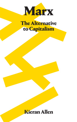Kieran Allen - Marx : the alternative to capitalism