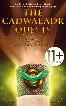 S. L. Ager The Cadwaladr Quests (Book Two: Race for the Gold): The 11+, SATs & ESL Vocabulary Novel