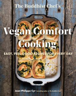 Cyr - The Buddhist Chefs Vegan Comfort Cooking: Easy, Feel-Good Recipes for Every Day