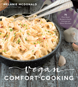 McDonald Vegan Comfort Cooking: 75 Plant-Based Recipes to Satisfy Cravings and Warm Your Soul