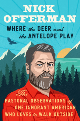 Nick Offerman - Where the Deer and the Antelope Play: The Pastoral Observations of One Ignorant American Who Loves to Walk Outside