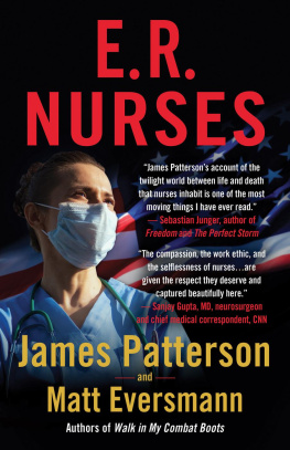 James Patterson E.R. Nurses: True Stories from Americas Greatest Unsung Heroes