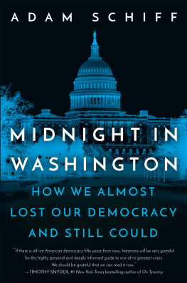Adam B. Schiff Midnight in Washington: How We Almost Lost Our Democracy and Still Could