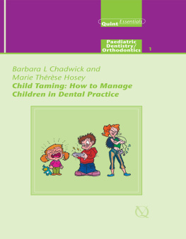 Barbara L. Chadwick - Child Taming: How to Manage Children in Dental Practice