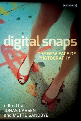 Jonas Larsen (editor) - Digital Snaps: The New Face of Photography