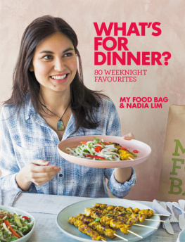 Nadia Lim - Whats for Dinner?: 80 Weeknight Favourites