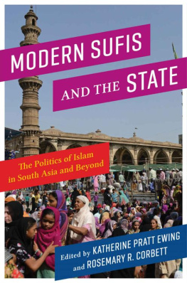 Katherine Pratt Ewing - Modern Sufis and the State (Religion, Culture, and Public Life)