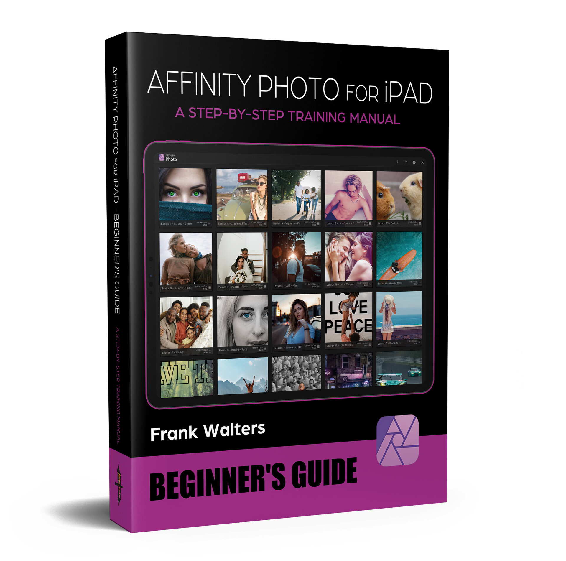 Affinity Photo for iPad - Beginners Guide A Step-by-Step Training Manual Frank - photo 1