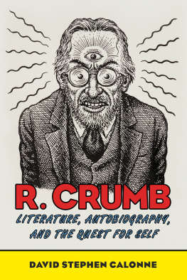 David Stephen Calonne - R. Crumb : literature, autobiography, and the quest for self