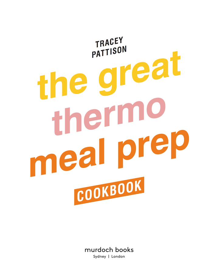 contents Welcome to The Great Thermo Meal Prep Cookbook Theres nothing more - photo 6