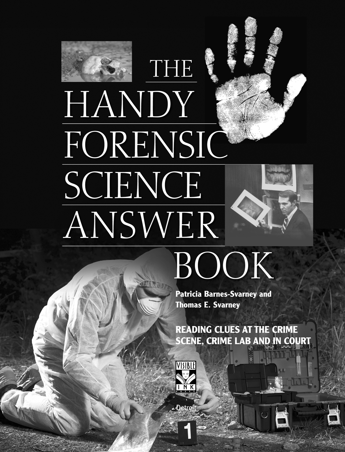 THE HANDY FORENSIC SCIENCE ANSWER BOOK Copyright 2019 by Visible Ink Press This - photo 2