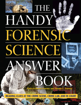 Patricia Barnes-Svarney - The Handy Forensic Science Answer Book