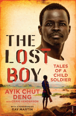 Ayik Chut Deng The lost boy : tales of a child soldier