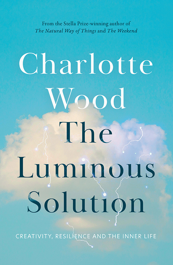 Charlotte Wood is one of our finest and most chameleonic writers Woods novels - photo 1