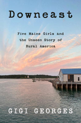 Gigi Georges - Downeast: Five Maine Girls and the Unseen Story of Rural America