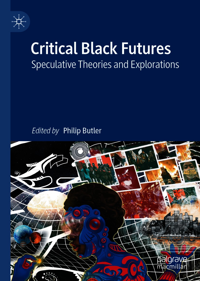 Book cover of Critical Black Futures Editor Philip Butler Critical - photo 1