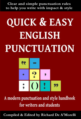 Richard De AMorelli (editor) - Quick & easy English punctuation : a modern punctuation and style handbook for writers and students