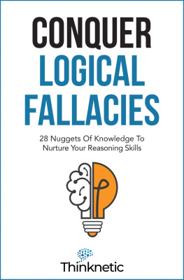 Thinknetic - Conquer Logical Fallacies: 28 Nuggets Of Knowledge To Nurture Your Reasoning Skills (Critical Thinking & Logic Mastery)