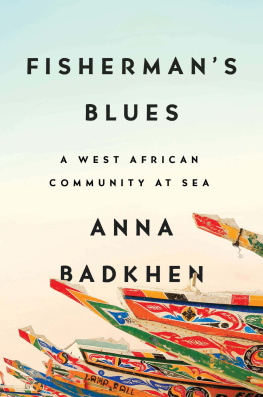 Anna Badkhen - Fishermans Blues: A West African Community at Sea